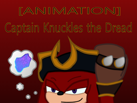 [LOOP-ANIMATION] Captain Knuckles the Dread