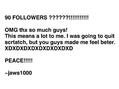 90 FOLLOWERS????!!!! THX SO MUCH