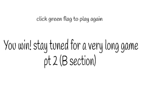 A very long game pt 1 (A section)