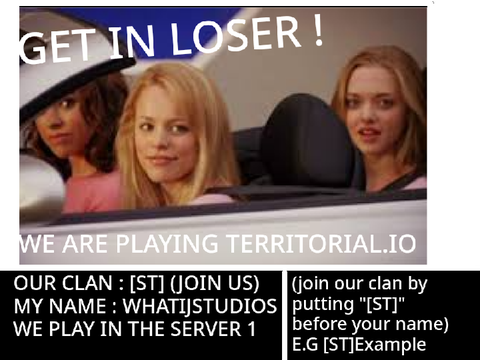 Get in loser, we are playing territorial !