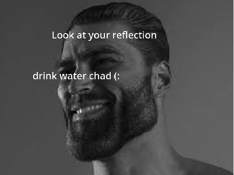 drink wateerrr