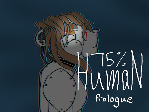 75% Human | Prologue