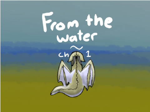From The Water ~ chapter 1