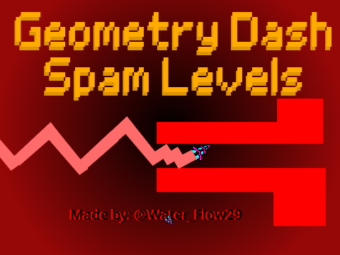 Geometry Dash Spam Levels