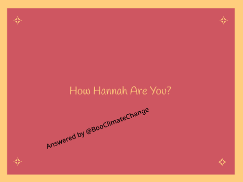 How Hannah Are You?