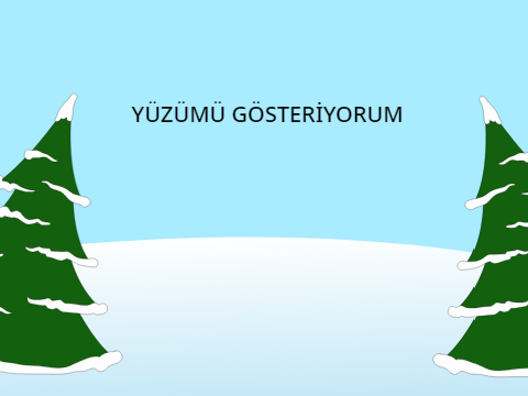 YÜZÜMÜ GÖSTERİYORUM!!!