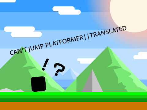Can't jump! Platformer!|| Translated 