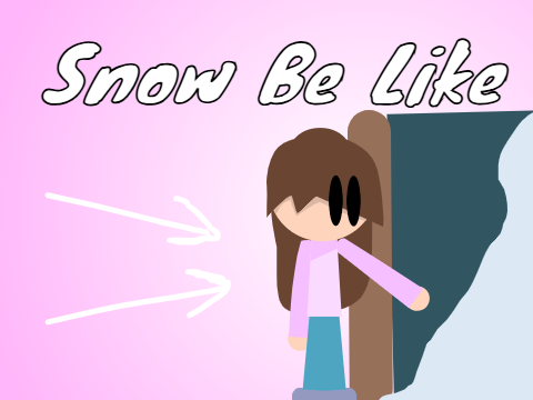 Snow be like // animation