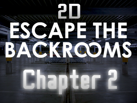 ESCAPE THE BACKROOMS [2D] Chapter 2