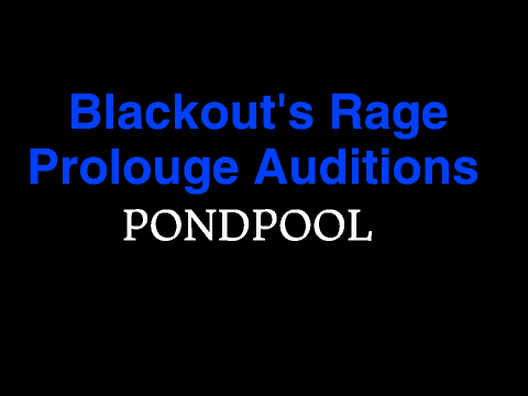 Blackout's Rage Prolouge Auditions! remix