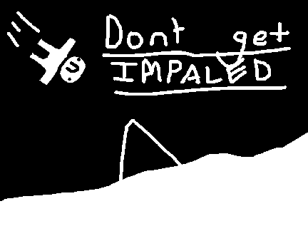DONT GET IMPALED :D