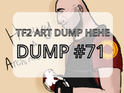 [ art dump but it's just tf2 - art dump #71