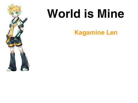 World is Mine Len