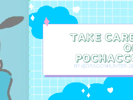 ☘️ Take Care Of Pochacco ☘️
