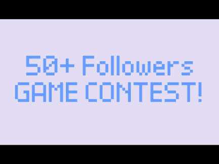 50+ Followers GAME CONTEST!!!!!!!!!!  [CLOSED]
