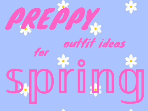  *✧∘preppy spring outfits∘✧*