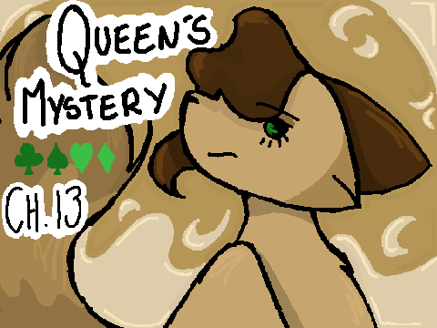 Chapter 13 Queens Mystery TNE!!!