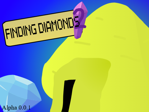 Finding Diamonds 2 (v. Alpha 0.0.1)
