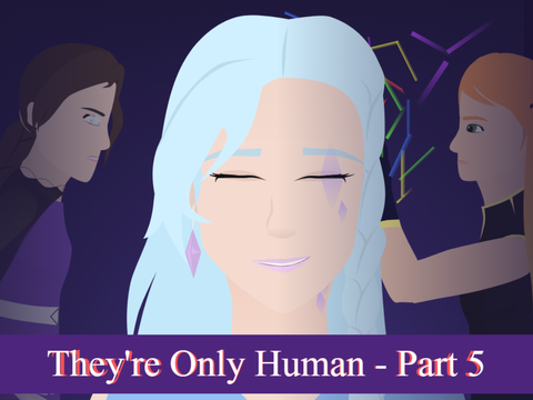 They're Only Human || Part 5