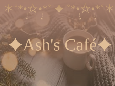Ash's Café © ✦ Art Shop