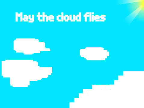 May the cloud flies.