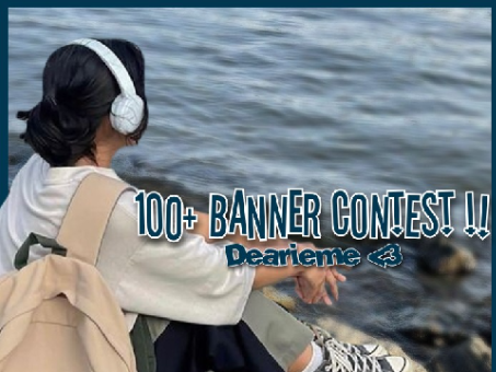 #21 ┊100+ Banner Contest !!