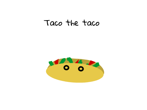 Taco the taco