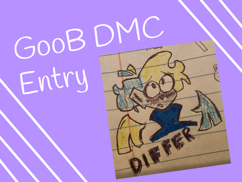 GooB DMC entry but I can only kinda draw