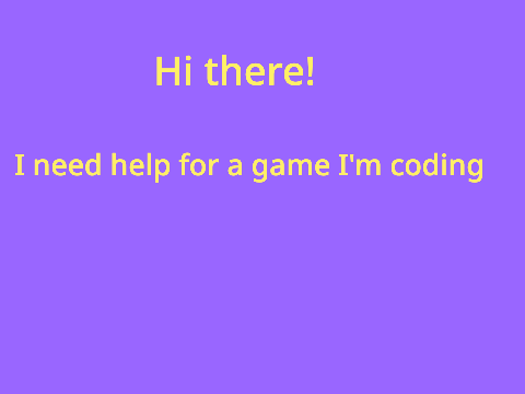 [open] HELP MY GAME!