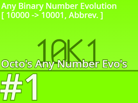 Any Binary Number Evolution [ 10000 -> 10001, Abbrev. ]