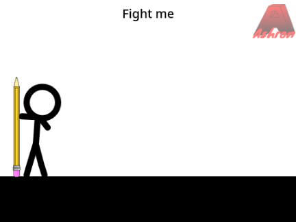 Fight me (Stick vs ???)(Joint 0)