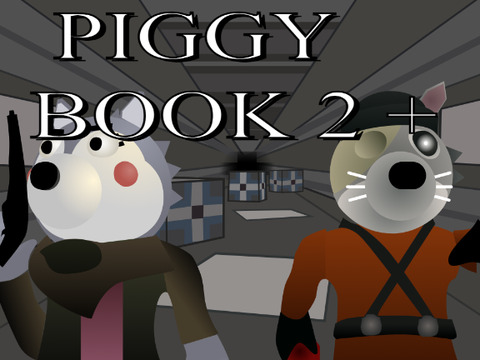 [ ALPHA ] Piggy: Book 2 +