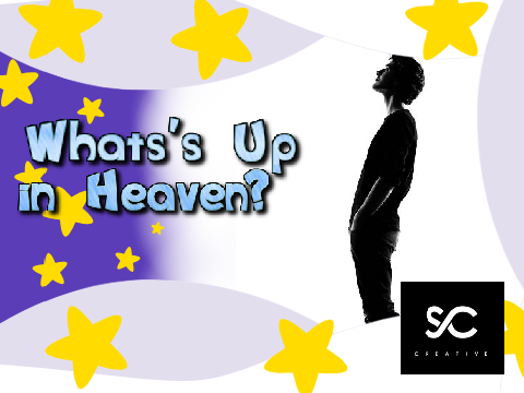What's Up In Heaven? - @SeeingColors
