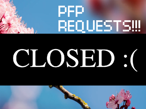 FREE PFP REQUESTS!!! [CLOSED]