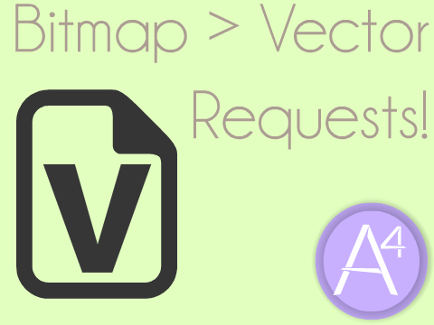 Bitmap > Vector Requests!