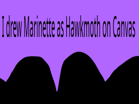 I drew Marinette as Hawkmoth on Canvas