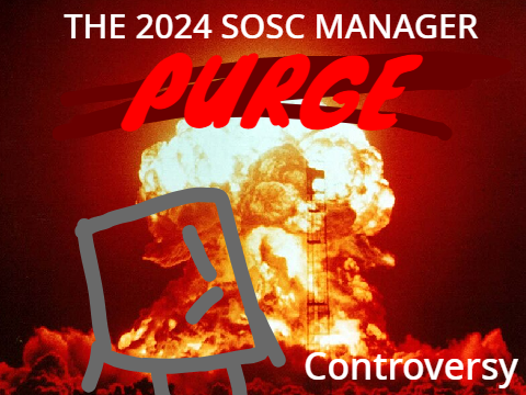 The 2024 SOSC Manager Purge Controversy