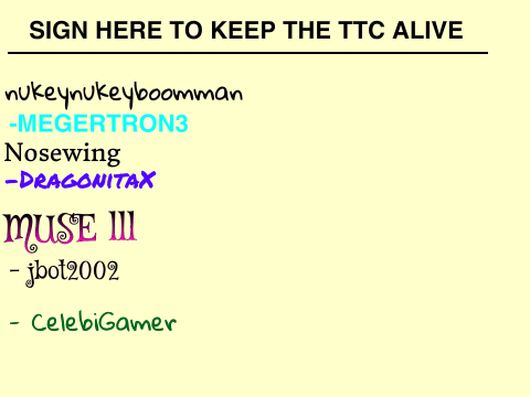 SIGN HERE TO KEEP THE TTC ALIVE! remix remix remix remix remix