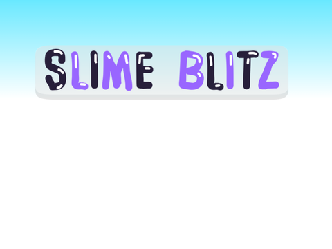 Slime Blitz | TESTING