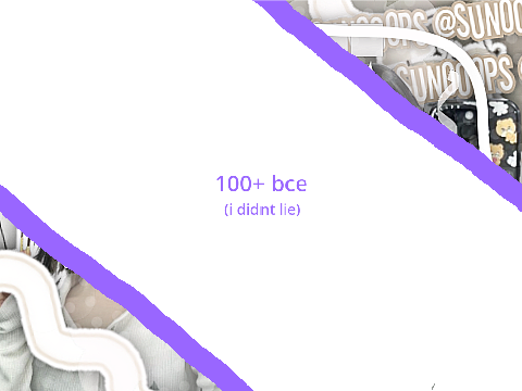 ✄ 100+ bce (i lied, theres 1 more)