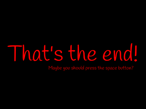 Do not touch the space button!