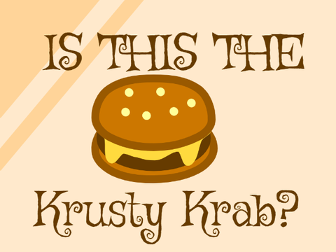 Is this the Krusty Krab? (fixed 10/9/2020)