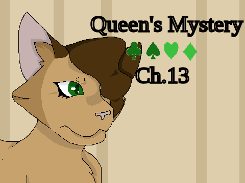 ♠ Queen's Mystery: Ch. 13 ♠