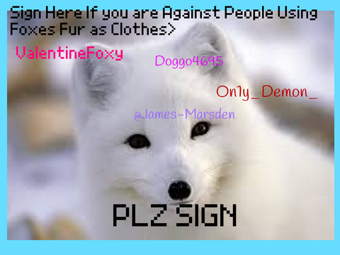 Sign Here if you are Against People using Fox fur  remix remix remix remix remix