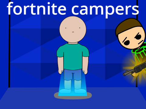 FORTNITE CAMPERS