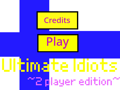 Ultimate Idiots ~2P Edition~