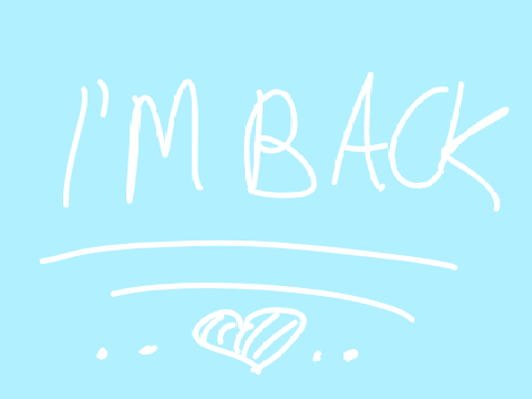 MUST READ!! (IM BACKKK)