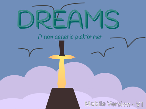 _ Mobile Version _ Dreams - A Non Generic Platformer _ 
