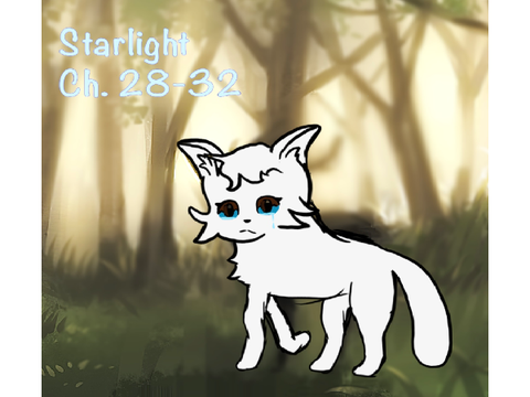 ~Starlight~ Chapters 28-32