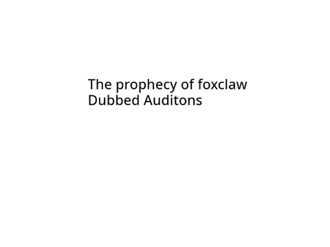 The Prophecy Of Foxclaw Chapter 1 Auditons